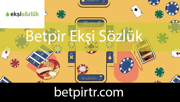 Betpir ekşi sözlük yazılarıyla sağlamlığını göstermektedir.