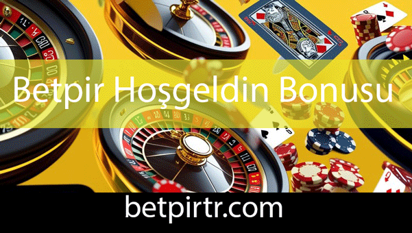 Betpir hoşgeldin bonusu aracılığıyla namda kalmaktadır.