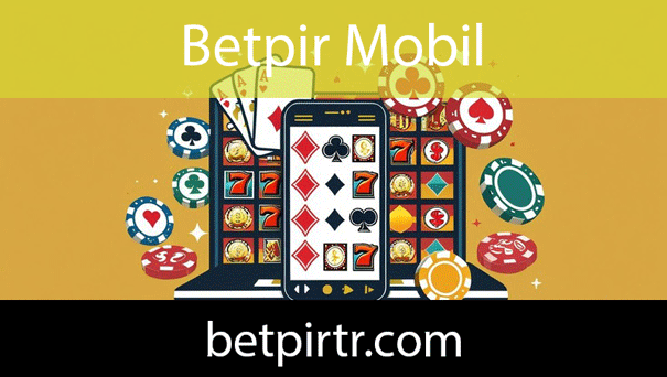 Betpir mobil faaliyetleriyle kayda değerliğini göstermektedir.