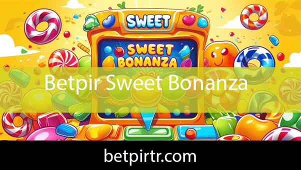 Betpir sweet bonanza oyununu güvenle sunmaktadır.