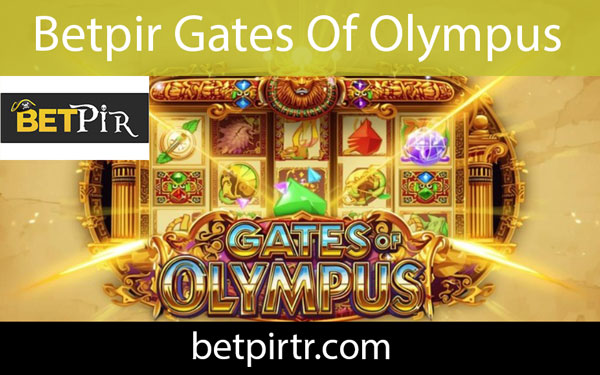 Betpir gates of olympus oyunuyla güvenilir yapıdadır.